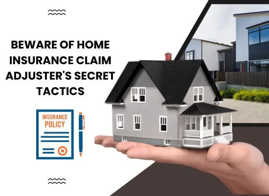 Home Insurance Claim Adjuster Secret Tactics