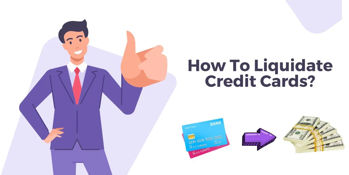 How to Liquidate Credit Cards